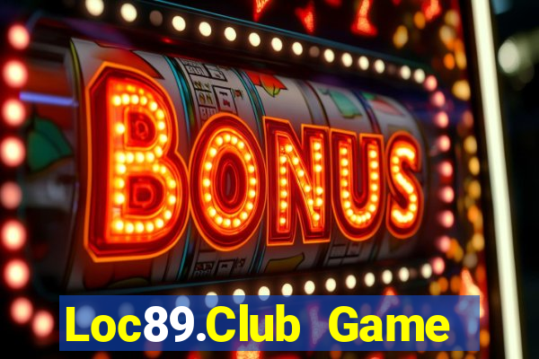 Loc89.Club Game Bài Online Miễn Phí