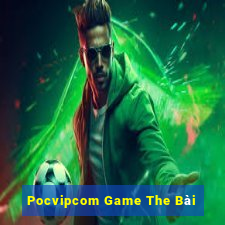 Pocvipcom Game The Bài