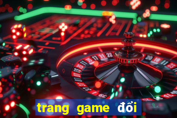 trang game đổi thưởng uy tín