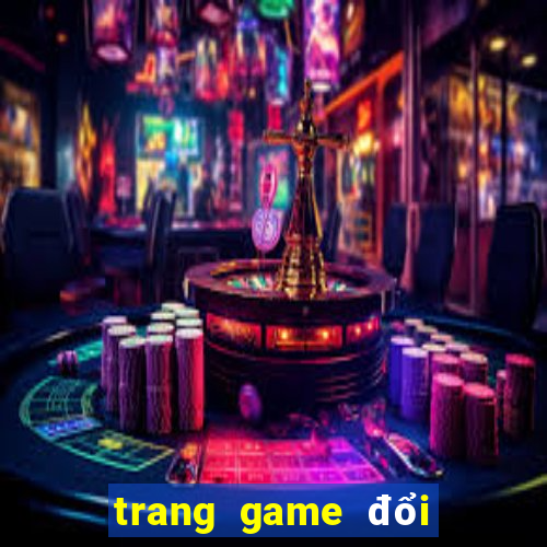 trang game đổi thưởng uy tín