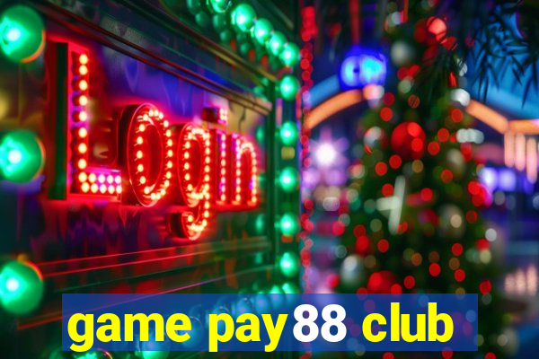 game pay88 club