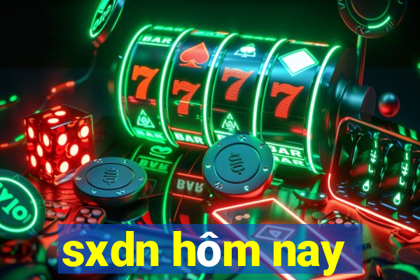 sxdn hôm nay