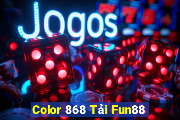 Color 868 Tải Fun88