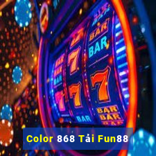 Color 868 Tải Fun88