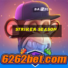 striker season