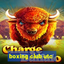 boxing club utc