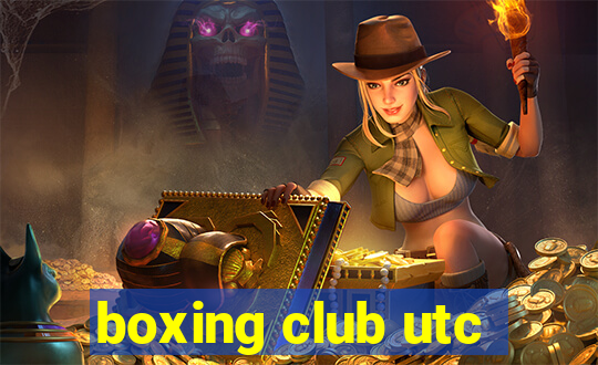 boxing club utc