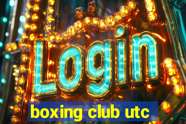 boxing club utc