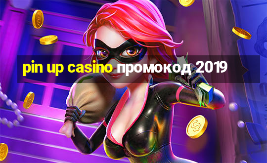 pin up casino промокод 2019