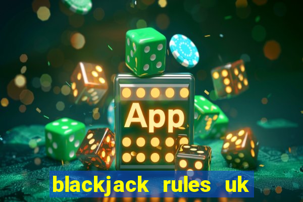 blackjack rules uk 8 miss a go