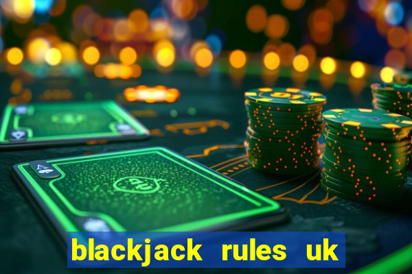 blackjack rules uk 8 miss a go