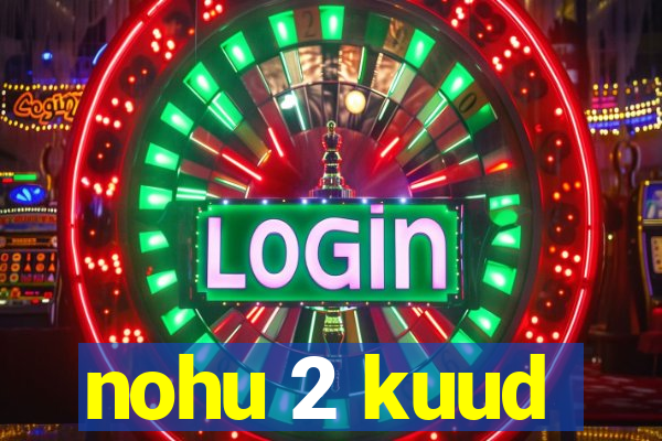 nohu 2 kuud