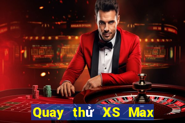 Quay thử XS Max 3D hôm nay