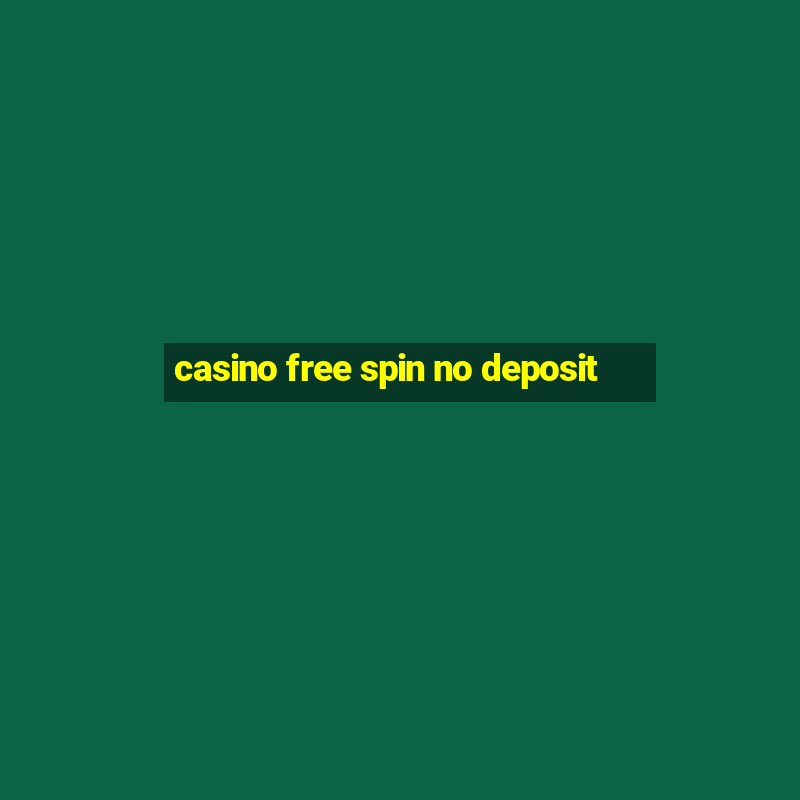 casino free spin no deposit