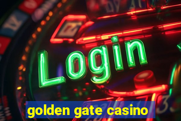 golden gate casino