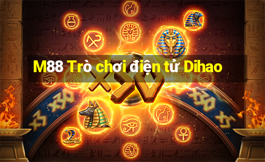 M88 Trò chơi điện tử Dihao