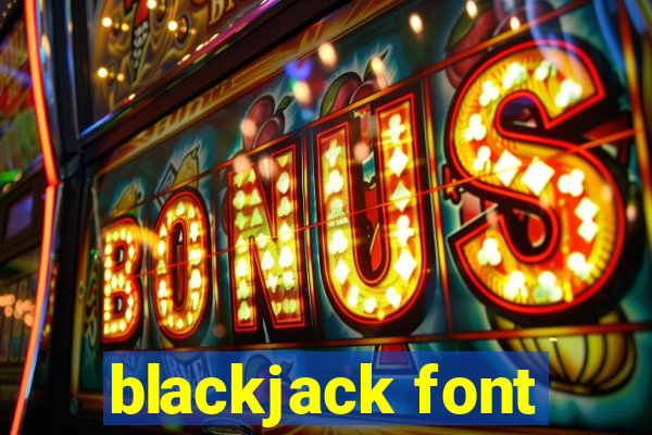 blackjack font