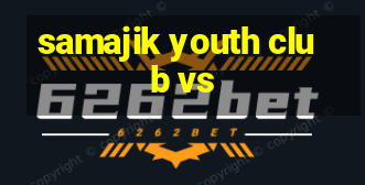 samajik youth club vs