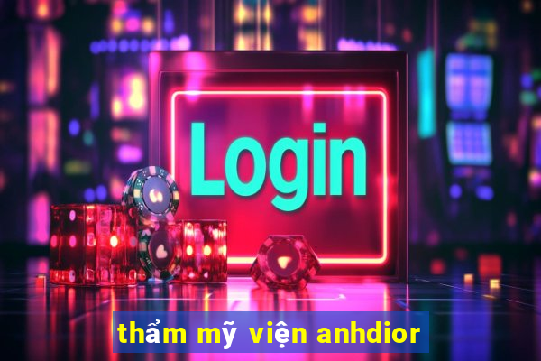 thẩm mỹ viện anhdior