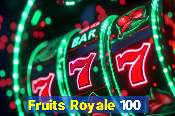 Fruits Royale 100