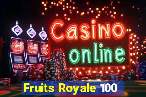 Fruits Royale 100