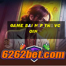 game bài nạp thẻ vcoin