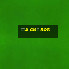 Địa chỉ bob