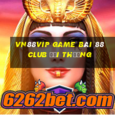 Vn88Vip Game Bài 88 Club Đổi Thưởng