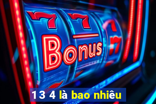 1 3 4 là bao nhiêu