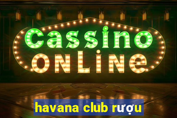 havana club rượu