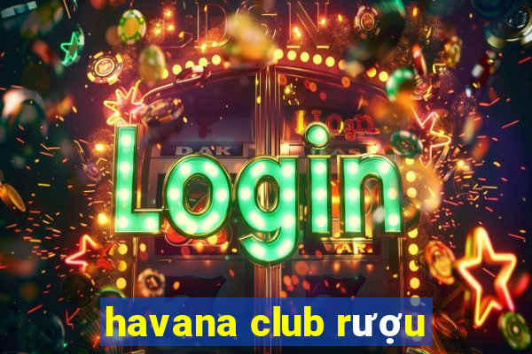 havana club rượu