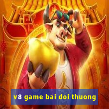 v8 game bai doi thuong