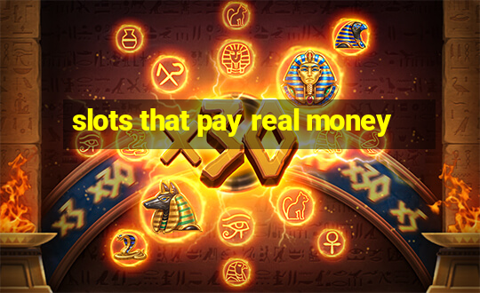 slots that pay real money