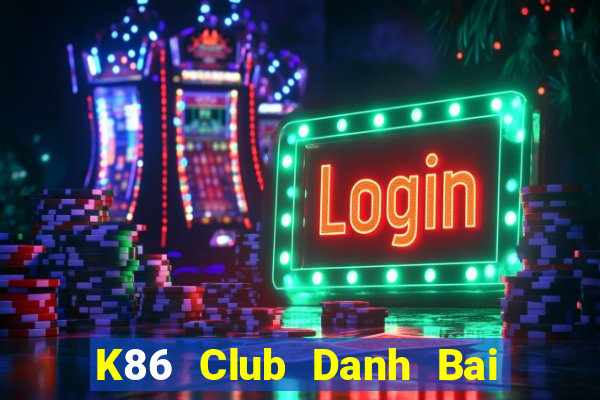 K86 Club Danh Bai Sanh Rong