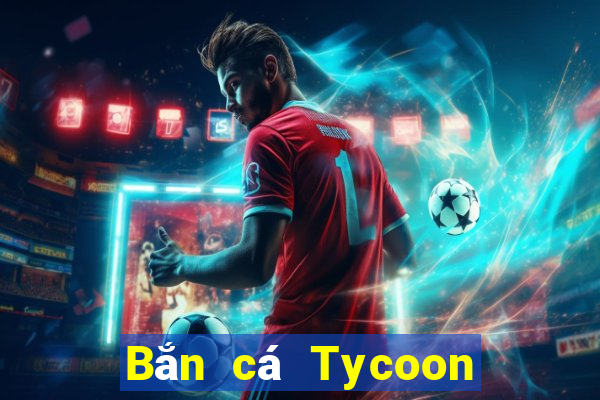 Bắn cá Tycoon Khách hàng