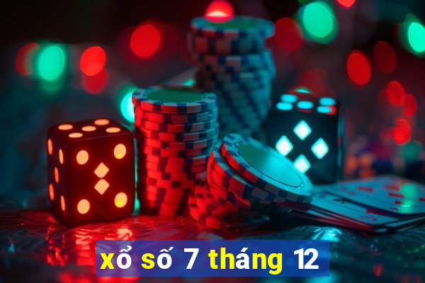 xổ số 7 tháng 12