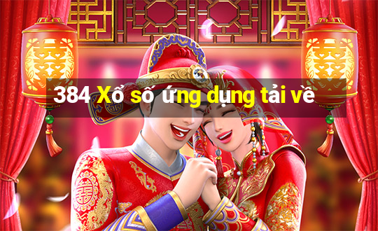 384 Xổ số ứng dụng tải về