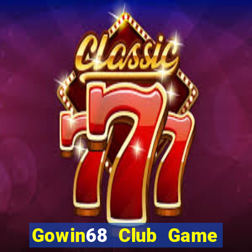 Gowin68 Club Game Bài Tặng Tiền