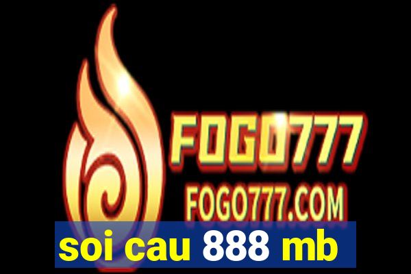 soi cau 888 mb