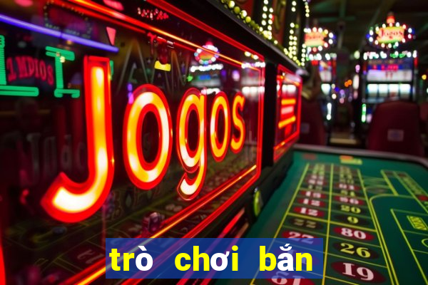 trò chơi bắn cá may mắn