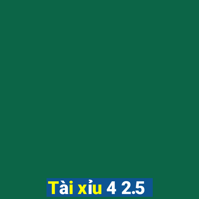 Tài xỉu 4 2.5