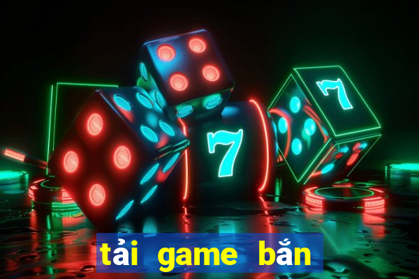 tải game bắn cá miễn phí