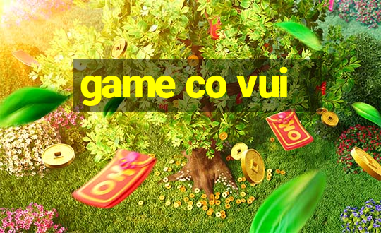 game co vui