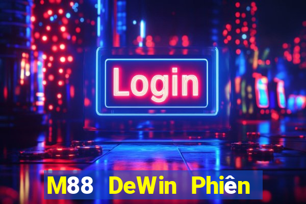 M88 DeWin Phiên bản mới nhất Tải về