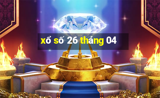 xổ số 26 tháng 04