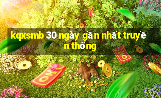 kqxsmb 30 ngày gần nhất truyền thống