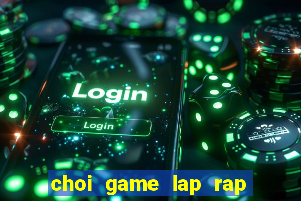 choi game lap rap robot roi chien dau