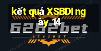 kết quả XSBDI ngày 14