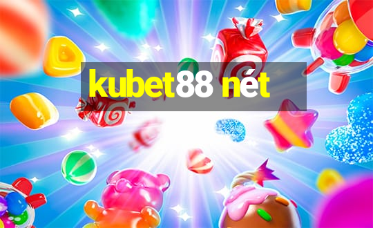 kubet88 nét