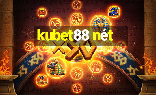 kubet88 nét